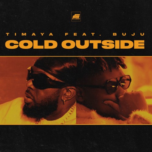 Download Music: Timaya Ft Buju – Cold Outside